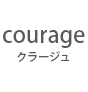courage �`�N���[�W���`