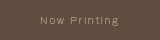 Now Printing�i��W���j